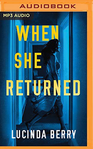 Lucinda Berry, Amy McFadden, Lauren Ezzo, Coleen Marlo: When She Returned (AudiobookFormat, 2019, Brilliance Audio)