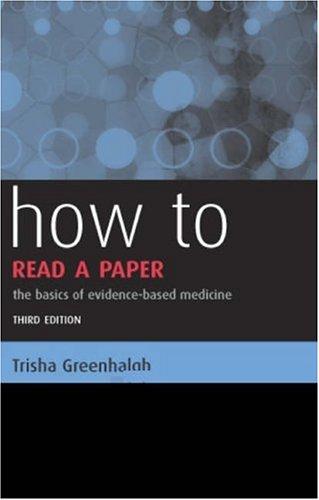 Trisha Greenhalgh: How to read a paper (2006, BMJ Books, BMJ Books/Blackwell Pub.)