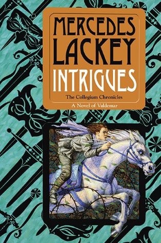 Mercedes Lackey: Intrigues (Valdemar: Collegium Chronicles #2) (2010, Daw Books)