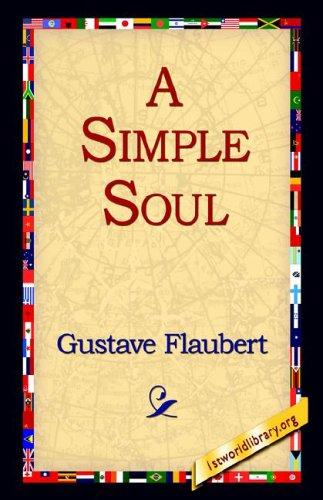 Gustave Flaubert: A Simple Soul (Hardcover, 1st World Library)