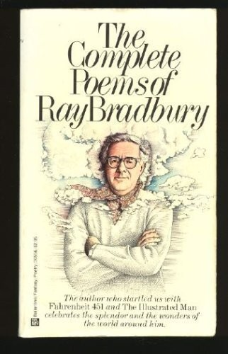 Ray Bradbury: The Complete Poems of Ray Bradbury (Paperback, 1982, Del Rey)