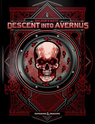 Matthew Sernett, Christopher Perkins, Mike Mearls, Lysa Penrose, Ari Levitch, Adam Lee, James Introcaso, Ben Petrisor, Kate Welch, Richard Whitters, Shawn Wood: Baldur's Gate: Descent Into Avernus (Hardcover, 2018, Wizards of the Coast)