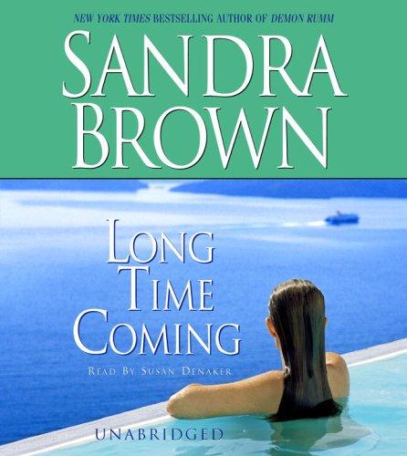 Sandra Brown: Long Time Coming (Brown, Sandra (Spoken Word)) (AudiobookFormat, 2005, RH Audio)