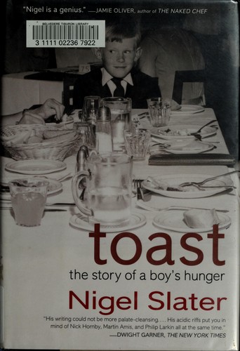 Slater, Nigel., Nigel Slater: Toast (2004, Gotham Books)