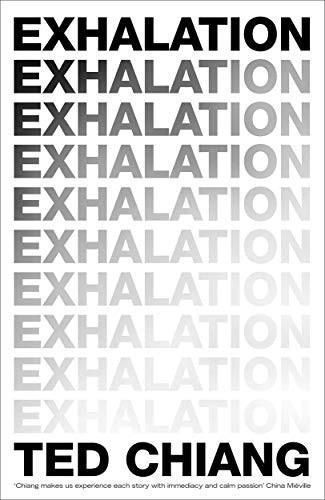 Ted Chiang: Exhalation: Stories (2019)