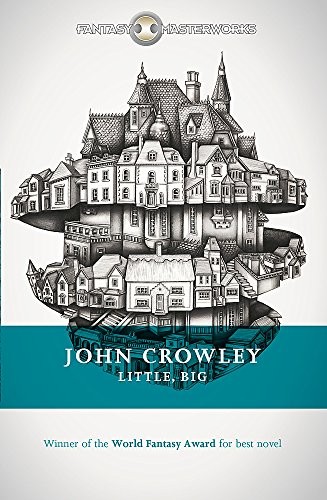 Howard Hughes, John Crowley: Little, Big (Paperback, english language, 2001, GOLLANCZ)