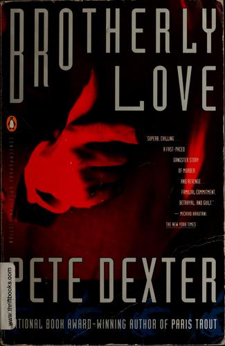 Pete Dexter: Brotherly love (1992, Penguin Books)