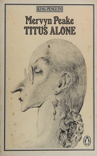 Mervyn Peake: Titus alone (1981, Penguin in association with Eyre & Spottiswoode)