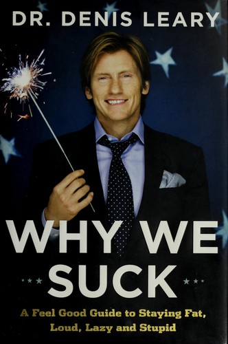 Denis Leary: Why we suck (2008, Viking)