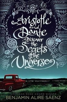 Benjamin Alire Sáenz, Sonia Verjovsky Paul: Aristotle and Dante Discover the Secrets of the Universe (2012, Simon & Schuster Books for Young Readers)