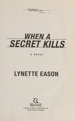 Lynette Eason: When a secret kills (2013, Revell)