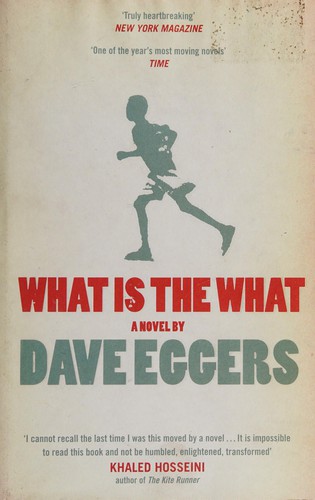 Dave Eggers: What is the what (2007, Hamish Hamilton)