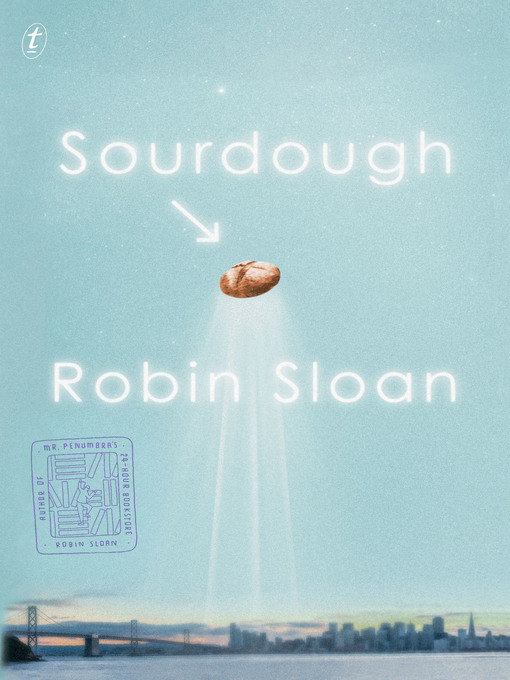 Robin Sloan: Sourdough (EBook, 2017, The Text Publishing Company)