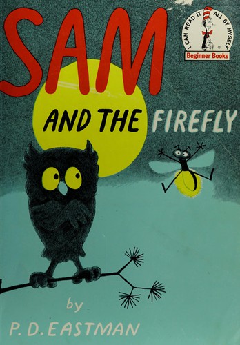 P. D. Eastman: Sam and the Firefly (Beginner Books) (1958, Random House Books for Young Readers)