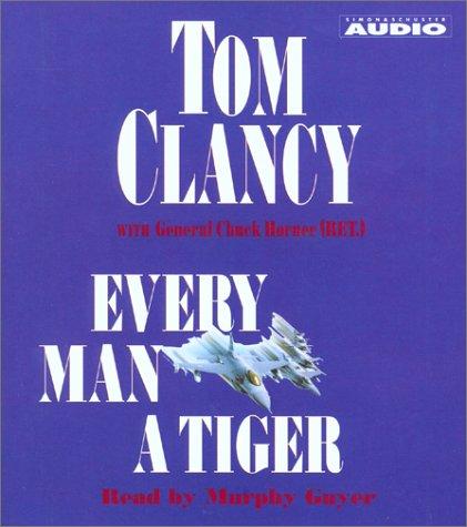 Tom Clancy: Every Man A Tiger (AudiobookFormat, 2002, Simon & Schuster Audio)