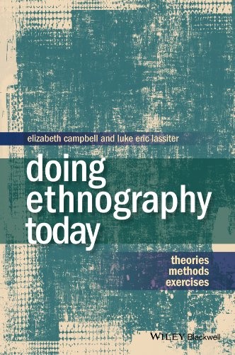 Luke Eric Lassiter, Elizabeth Campbell: Doing Ethnography Today (Paperback, 2014, Wiley-Blackwell)
