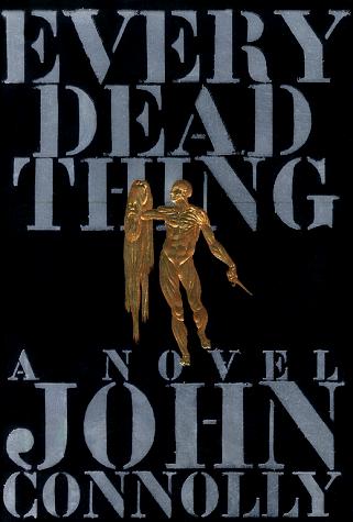 John Connolly: Every dead thing (1999, Simon & Schuster)