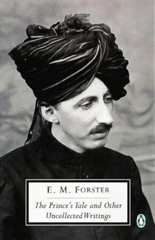 E. M. Forster: Princes Tale and Other Uncollected Writing (Penguin Twentieth Century Classics) (1999, Penguin Uk)