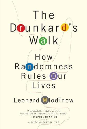 Leonard Mlodinow, Leonard Mlodinow: The Drunkard's Walk: How Randomness Rules Our Lives (Hardcover, 2008, Pantheon)