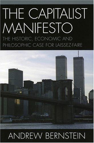 Andrew Bernstein: The Capitalist Manifesto (Paperback, 2005, University Press of America)