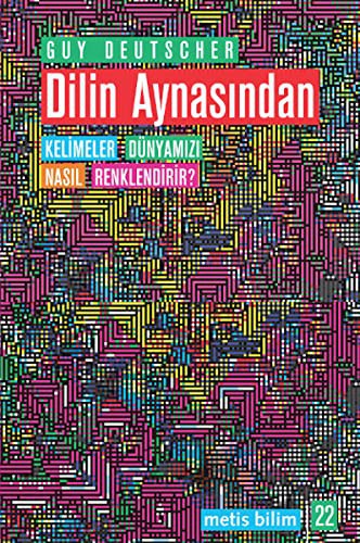 Guy Deutscher: Dilin aynasından (Paperback, Turkish language, 2013, Metis Yayincilik)