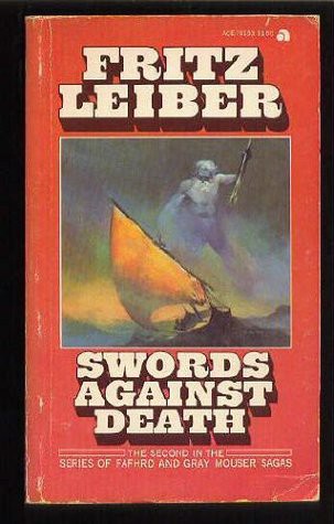 Fritz Leiber: Swords Against Death (Fafhrd/Gray Mouser, #2) (1973, Ace Books)