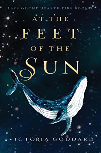 Victoria Goddard: At the Feet of the Sun (Paperback, 2022, Underhill Books)