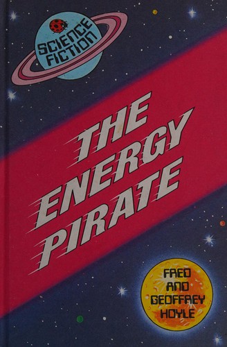 Fred Hoyle, Geoffrey Hoyle: The Energy Pirate (Paperback, 1983, Ladybird Books)