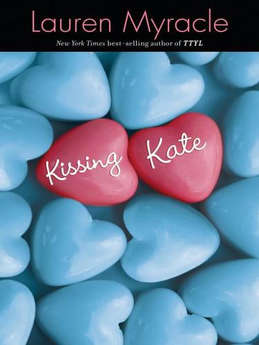 Lauren Myracle: Kissing Kate (EBook, 2009, Penguin USA, Inc.)