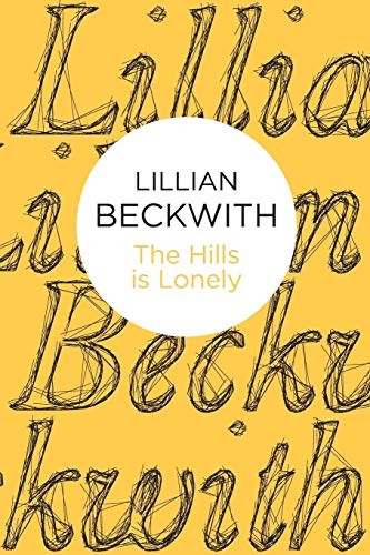 Lillian Beckwith: The Hills is Lonely (Paperback, 2012, Bello)