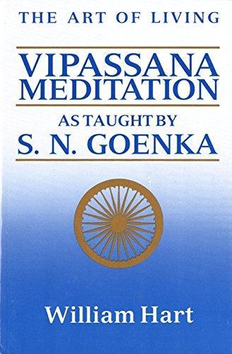 William Hart: The Art of Living: Vipassana Meditation: As Taught by S. N. Goenka