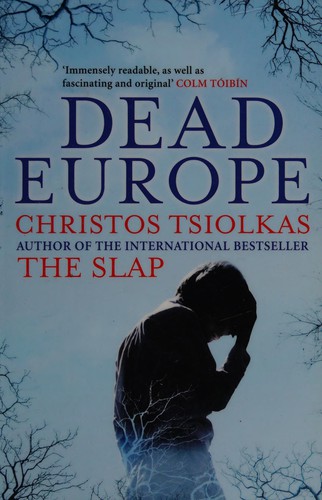 Christos Tsiolkas: Dead Europe (2011, Atlantic)