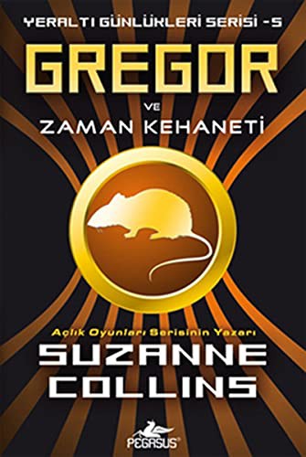 Suzanne Collins: Gregor ve Zaman Kehaneti - Yeralti Gunlukleri Serisi 5.Kitap (Paperback, 2012, Pegasus, Pegasus Yaynlar)