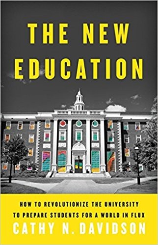 Cathy N. Davidson: The new education (Hardcover, 2017, Basic Books)