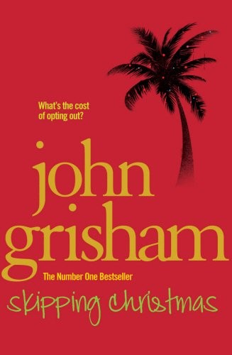 John Grisham: Skipping Christmas (Paperback, 2011, Arrow Books Ltd)