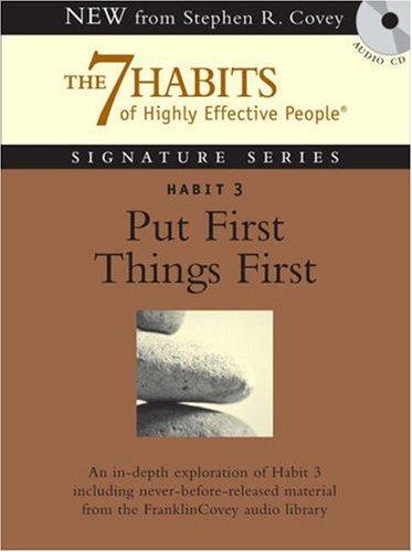 Stephen R. Covey: Habit 3 Put First Things First (AudiobookFormat, 2006, Covey)