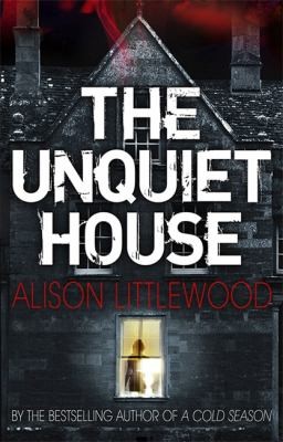 Alison Littlewood: The Unquiet House (2014, Quercus Publishing Plc)