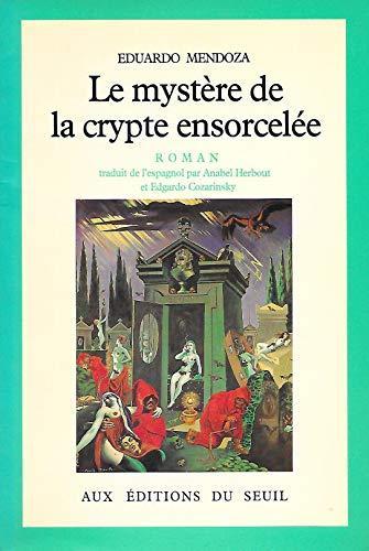 Eduardo Mendoza Garriga: Le Mystère de la crypte ensorcelée (French language, 1982, Éditions du Seuil)