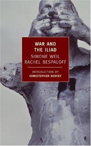 Simone Weil: War and the Iliad (2005, New York Review Books)