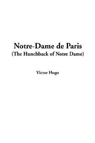 Victor Hugo: Notre-dame De Paris (Hardcover, 2005, IndyPublish.com)