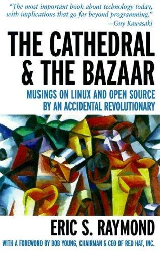 Eric S. Raymond: The cathedral & the bazaar (Hardcover, 1999, O'Reilly)