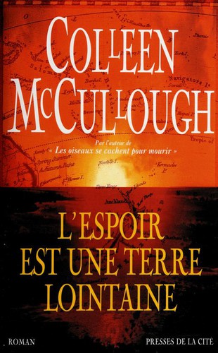 Colleen McCullough: L'Espoir est une terre lointaine (Paperback, 2002, Presses de la Cité)