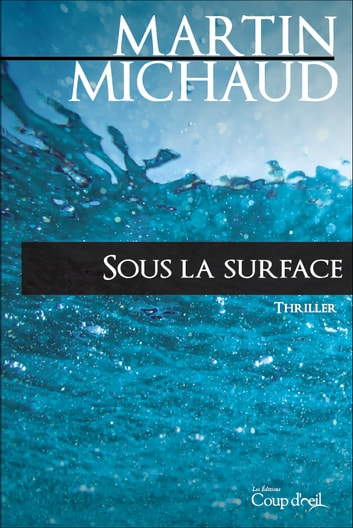 Martin Michaud, Jean-François Baudot, Marco Dominici, Cyril Saint-Blancat: Sous la surface (GraphicNovel, français language, 2019, Kennes)