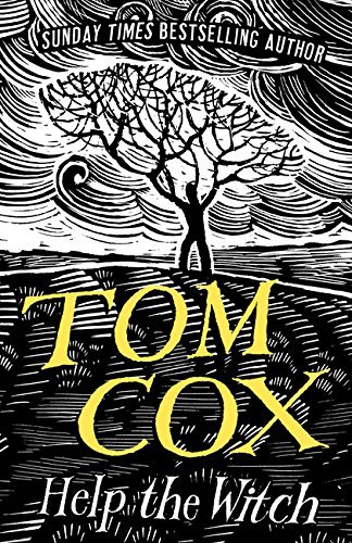 Tom Cox: Help the Witch (2019, Unbound)