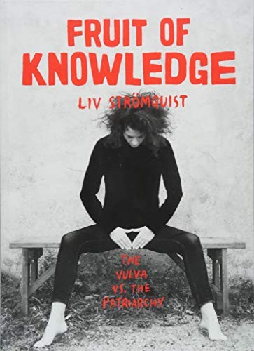 Liv Strömquist, Melissa Bowers: Fruit Of Knowledge (Paperback, 2018, Fantagraphics Books)