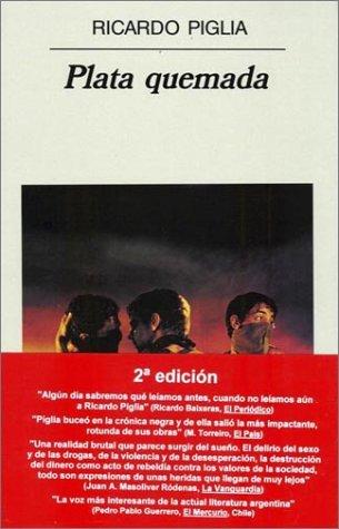 Ricardo Piglia: Plata quemada (Paperback, Spanish language, 2000, Editorial Anagrama)