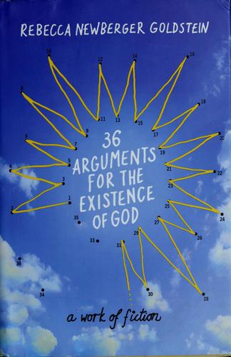 Rebecca Goldstein: 36 arguments for the existence of God (2010, Pantheon Books)