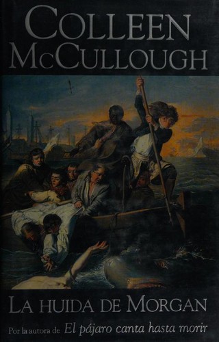 Colleen McCullough: La Huida De Morgan (Hardcover, Spanish language, 2001, Ediciones B)