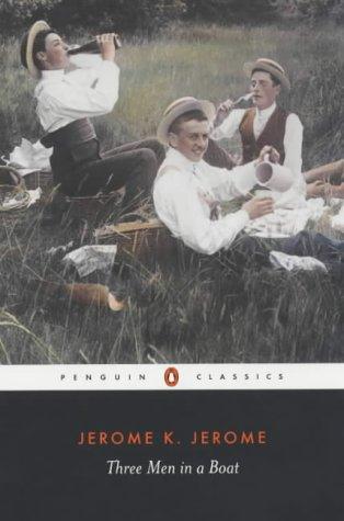 Jerome Klapka Jerome: Three Men in a Boat (Penguin Classics) (2004, Penguin Books Ltd)