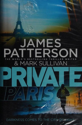 Mark Sullivan, James Patterson OL22258A: Private Paris (2016, Century)